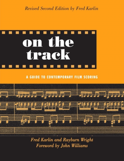On the Track : A Guide to Contemporary Film Scoring, Paperback / softback Book