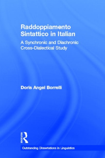 Raddoppiamento Sintattico in Italian : A Synchronic and Diachronic Cross-Dialectical Study, Hardback Book