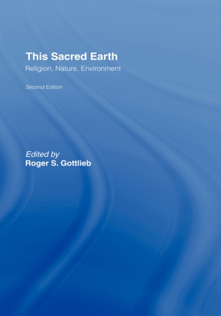 This Sacred Earth : Religion, Nature, Environment, Hardback Book