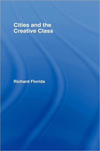 Cities and the Creative Class, Hardback Book