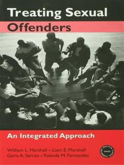 Treating Sexual Offenders : An Integrated Approach, Hardback Book