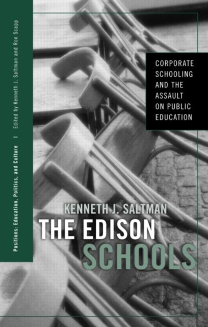 The Edison Schools : Corporate Schooling and the Assault on Public Education, Paperback / softback Book