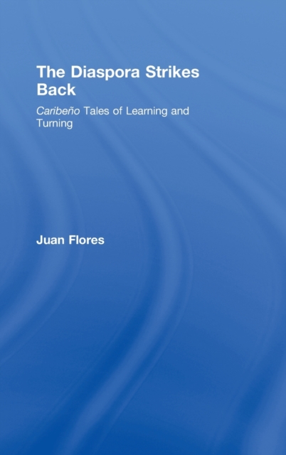 The Diaspora Strikes Back : Caribeno Tales of Learning and Turning, Hardback Book