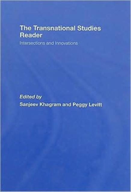 The Transnational Studies Reader : Intersections and Innovations, Hardback Book