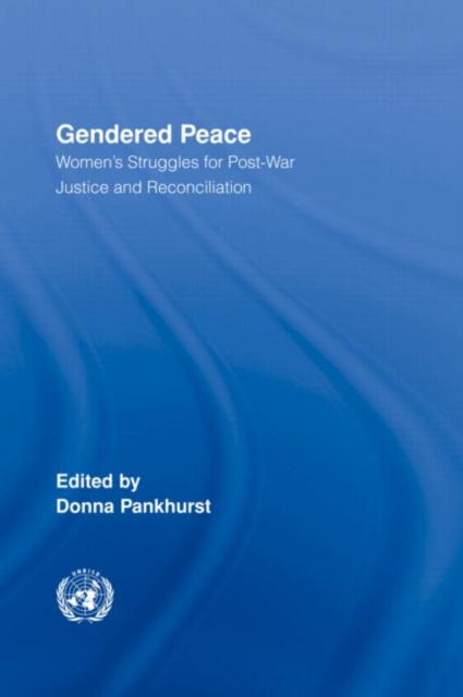 Gendered Peace : Women's Struggles for Post-War Justice and Reconciliation, Hardback Book