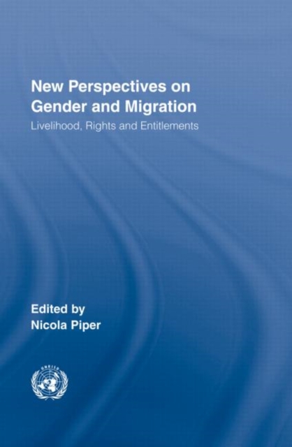 New Perspectives on Gender and Migration : Livelihood, Rights and Entitlements, Hardback Book