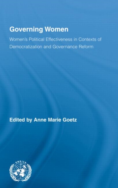 Governing Women : Women’s Political Effectiveness in Contexts of Democratization and Governance Reform, Hardback Book