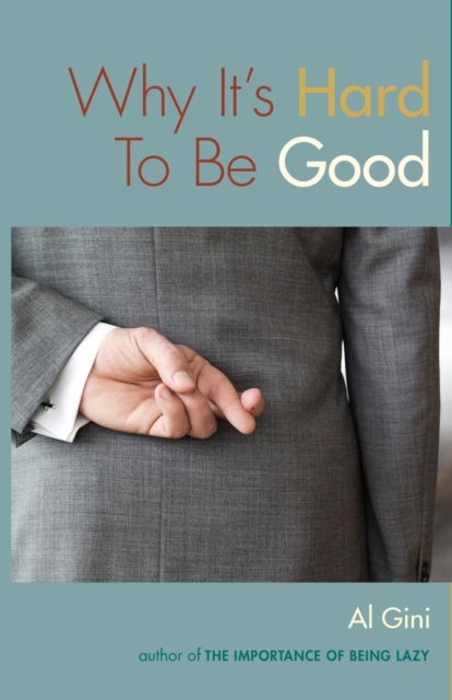 Why It's Hard To Be Good, Paperback / softback Book
