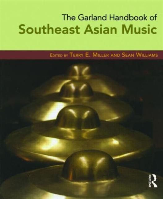 The Garland Handbook of Southeast Asian Music, Paperback / softback Book
