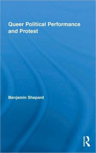 Queer Political Performance and Protest, Hardback Book