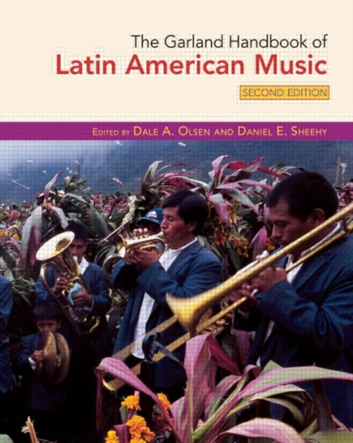 The Garland Handbook of Latin American Music, Paperback / softback Book