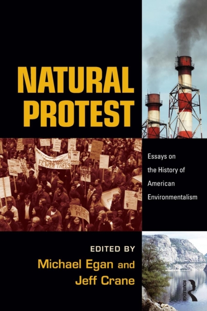 Natural Protest : Essays on the History of American Environmentalism, Paperback / softback Book