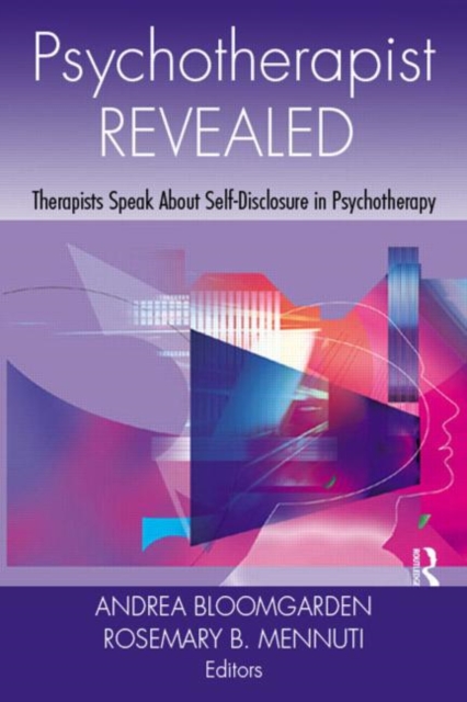 Psychotherapist Revealed : Therapists Speak About Self-Disclosure in Psychotherapy, Hardback Book