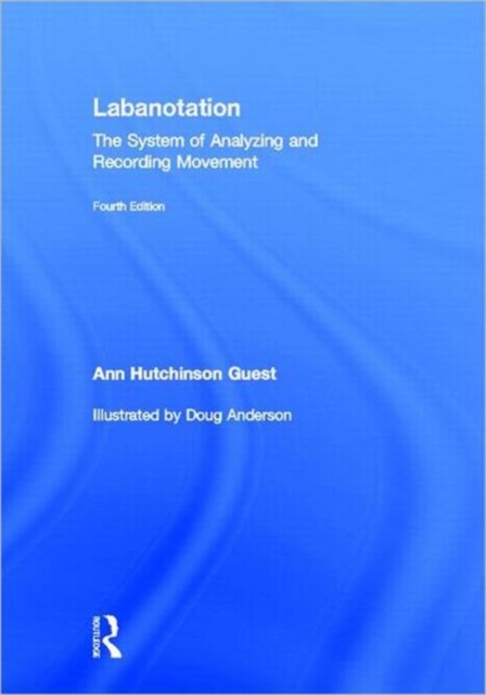 Labanotation : The System of Analyzing and Recording Movement, Hardback Book