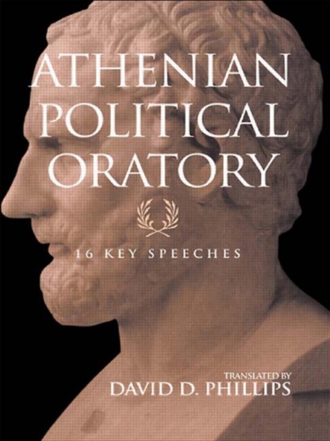 Athenian Political Oratory : Sixteen Key Speeches, Hardback Book