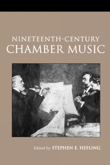 Nineteenth-Century Chamber Music, Paperback / softback Book