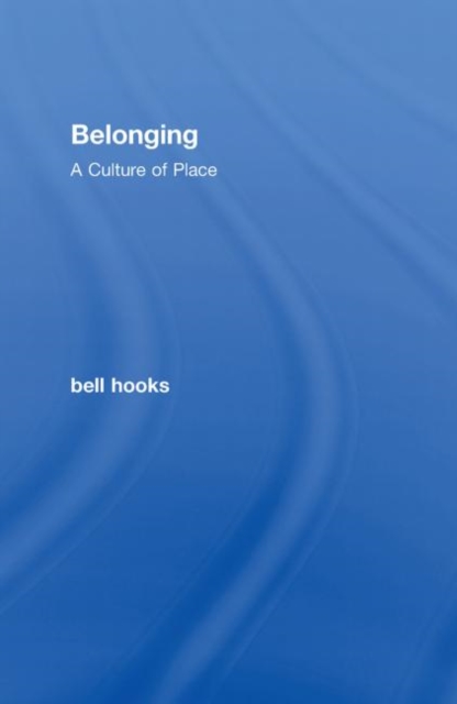 Belonging : A Culture of Place, Hardback Book