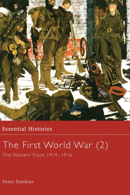 The First World War, Vol. 2 : The Western Front 1914-1916, Hardback Book