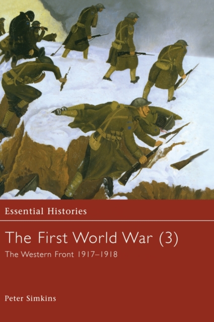 The First World War, Vol. 3 : The Western Front 1917-1918, Hardback Book