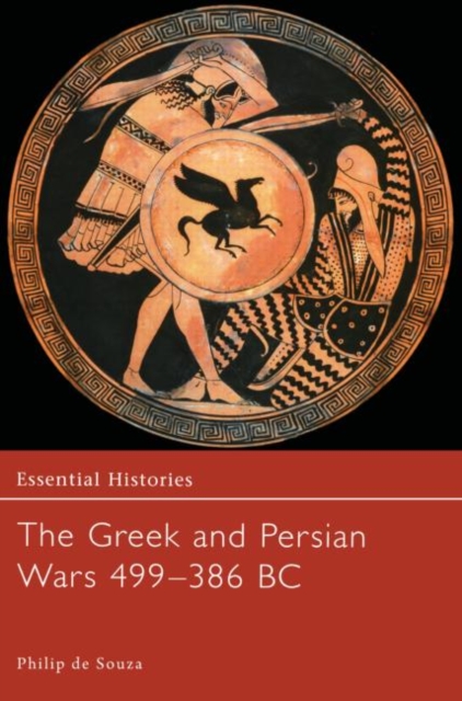 The Greek and Persian Wars 499-386 BC, Hardback Book