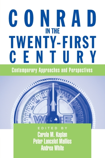 Conrad in the Twenty-First Century : Contemporary Approaches and Perspectives, Paperback / softback Book