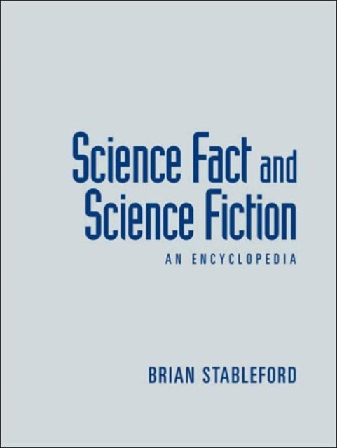 Science Fact and Science Fiction : An Encyclopedia, Hardback Book