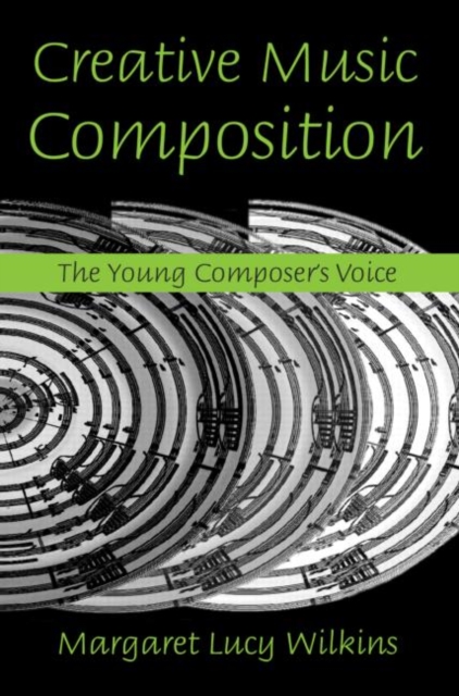 Creative Music Composition : The Young Composer's Voice, Hardback Book