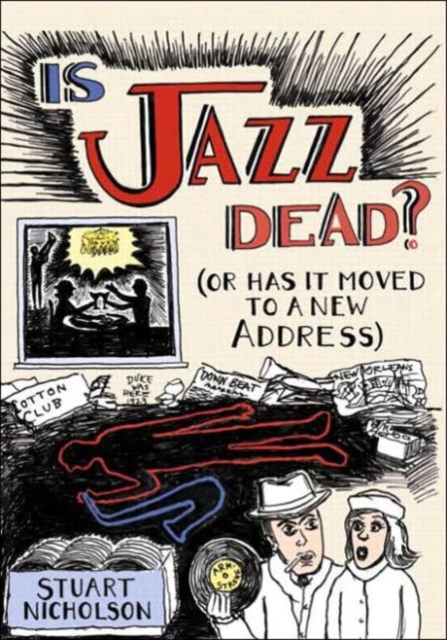 Is Jazz Dead? : Or Has It Moved to a New Address, Paperback / softback Book