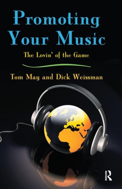 Promoting Your Music : The Lovin' of the Game, Hardback Book