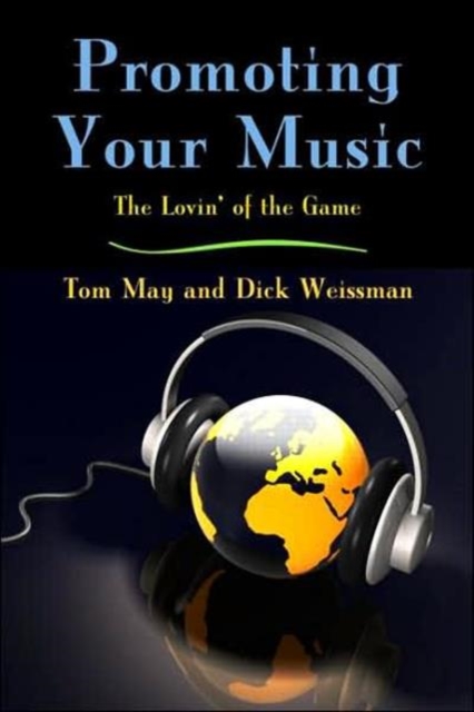Promoting Your Music : The Lovin' of the Game, Paperback / softback Book