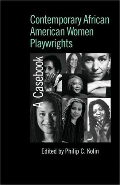 Contemporary African American Women Playwrights : A Casebook, Hardback Book
