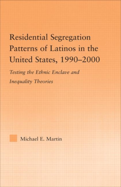 Residential Segregation Patterns of Latinos in the United States, 1990-2000, Hardback Book