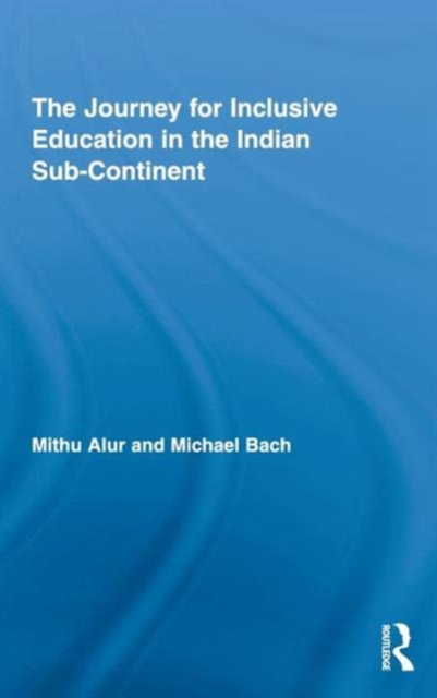 The Journey for Inclusive Education in the Indian Sub-Continent, Hardback Book
