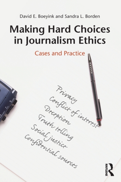 Making Hard Choices in Journalism Ethics : Cases and Practice, Paperback / softback Book