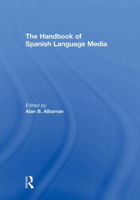 The Handbook of Spanish Language Media, Hardback Book