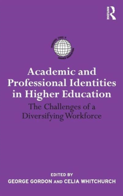 Academic and Professional Identities in Higher Education : The Challenges of a Diversifying Workforce, Hardback Book