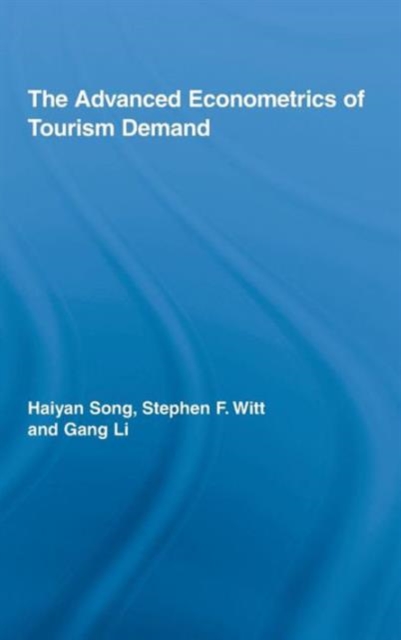 The Advanced Econometrics of Tourism Demand, Hardback Book