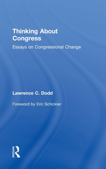 Thinking About Congress : Essays on Congressional Change, Hardback Book