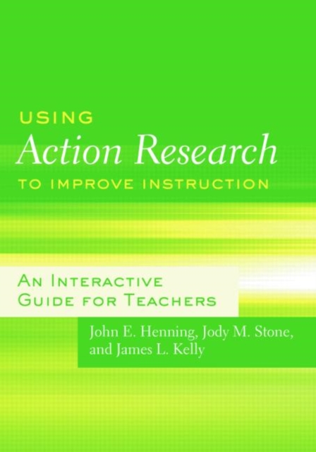 Using Action Research to Improve Instruction : An Interactive Guide for Teachers, Paperback / softback Book