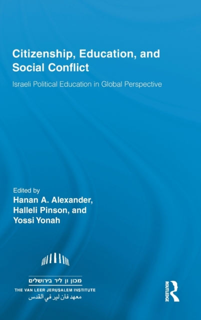 Citizenship, Education and Social Conflict : Israeli Political Education in Global Perspective, Hardback Book