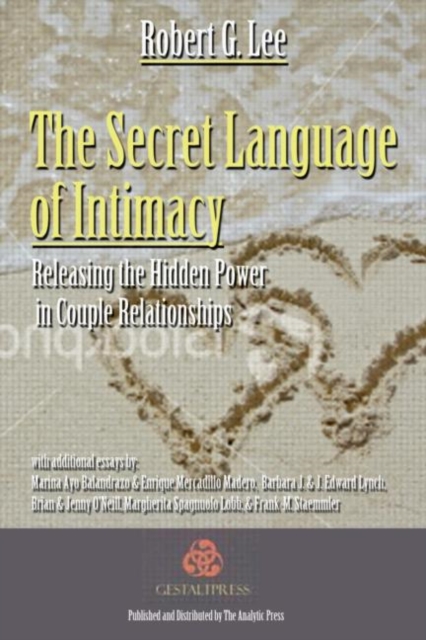 The Secret Language of Intimacy : Releasing the Hidden Power in Couple Relationships, Paperback / softback Book