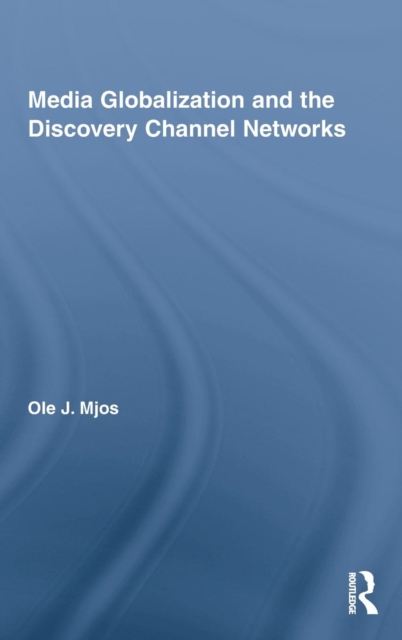 Media Globalization and the Discovery Channel Networks, Hardback Book