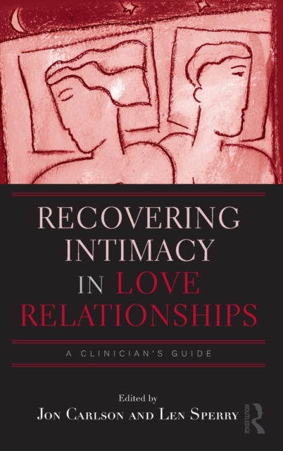 Recovering Intimacy in Love Relationships : A Clinician's Guide, Hardback Book