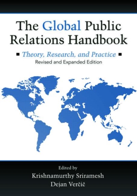 The Global Public Relations Handbook, Revised and Expanded Edition : Theory, Research, and Practice, Paperback / softback Book