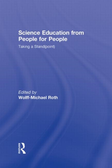 Science Education from People for People : Taking a Stand(point), Hardback Book