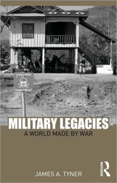 Military Legacies : A World Made By War, Paperback / softback Book
