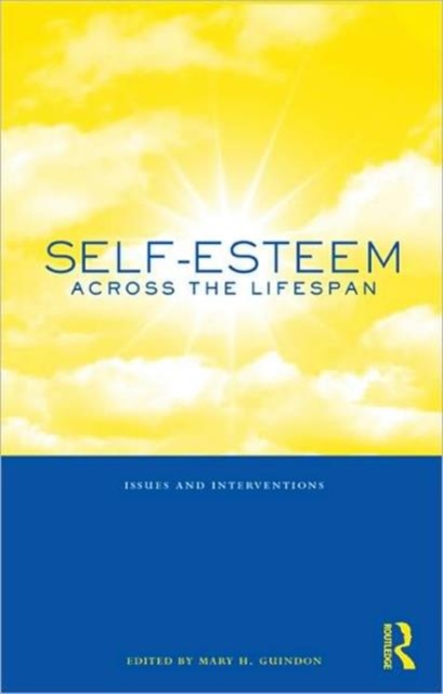 Self-Esteem Across the Lifespan : Issues and Interventions, Hardback Book