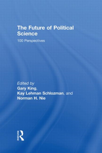 The Future of Political Science : 100 Perspectives, Hardback Book
