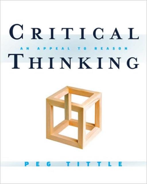 Critical Thinking : An Appeal to Reason, Hardback Book