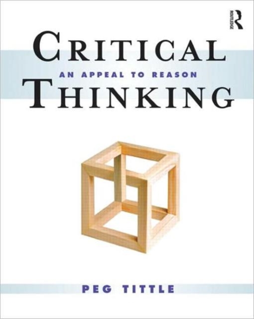 Critical Thinking : An Appeal to Reason, Paperback / softback Book